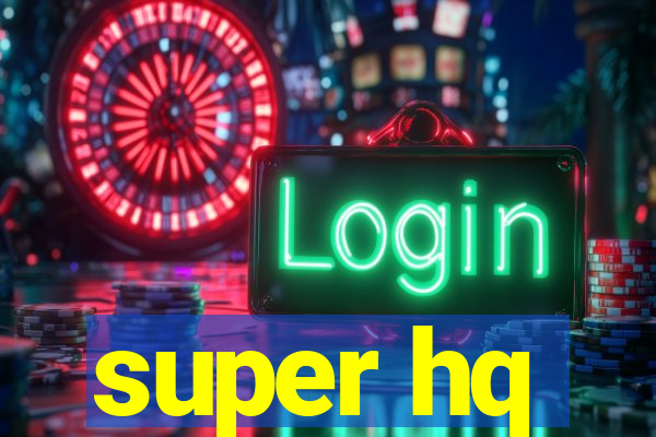 super hq